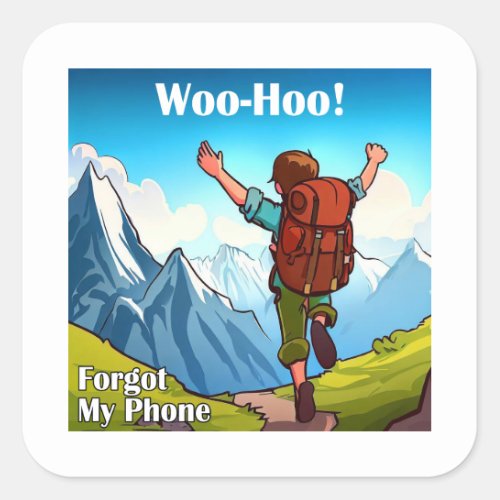 Hiking Woo_Hoo Forgot My Phone Square Sticker