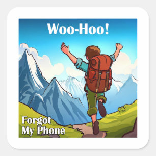 Hiking Woo-Hoo Forgot My Phone Square Sticker