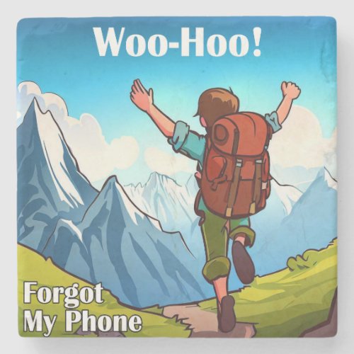 Hiking Woo_Hoo Forgot My Phone Stone Coaster