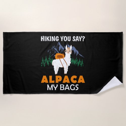 Hiking You Say Alpaca My Bags Vintage Funny Travel Beach Towel