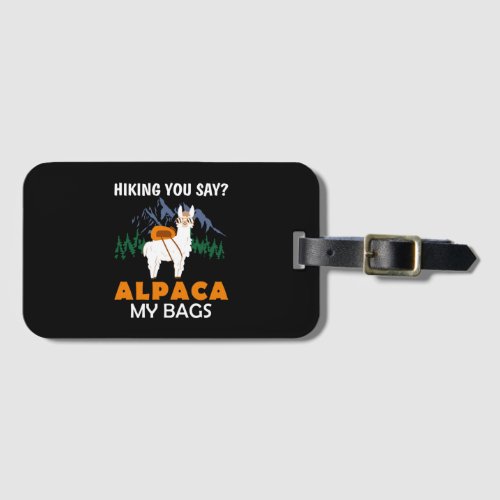 Hiking You Say Alpaca My Bags Vintage Funny Travel Luggage Tag