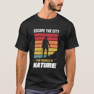 HikingEscape The City Find Yourself In Nature T-Shirt