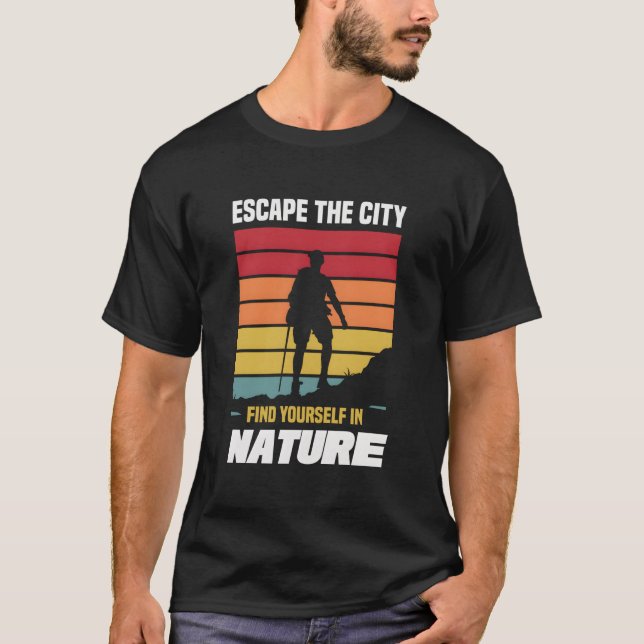 HikingEscape The City Find Yourself In Nature T-Shirt (Front)