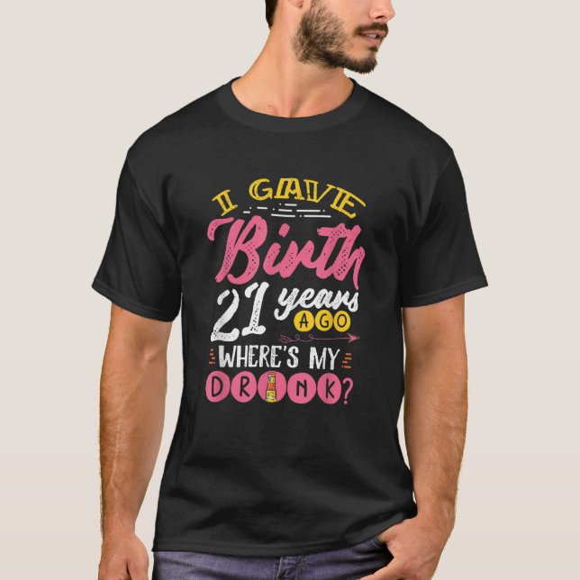 Hilarious 21st Birthday Mother Meme Mom of 21 Year T-Shirt (Front)