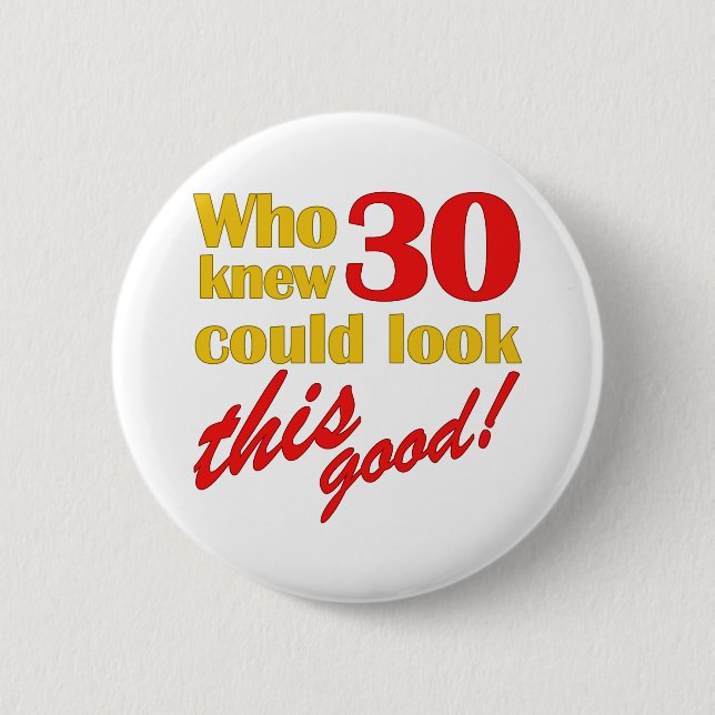 Hilarious 30th Birthday Gifts Pinback Button (Front)