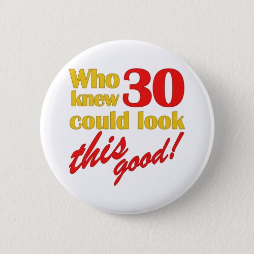 Hilarious 30th Birthday Gifts Pinback Button