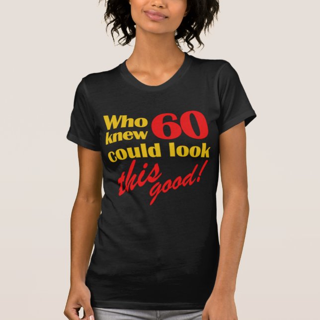 Hilarious 60th Birthday Gifts T-Shirt (Front)