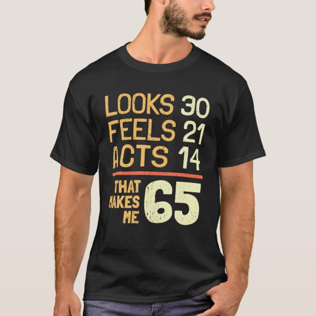 Hilarious 65th Birthday Idea I 65 Years T-Shirt (Front)