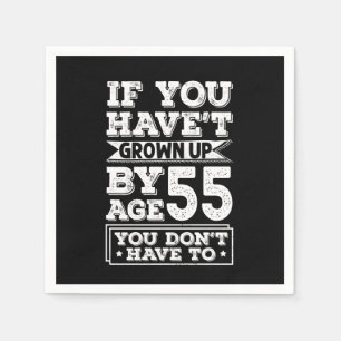 Hilarious Age 55 Grow Up Fun Gag Gift Napkins