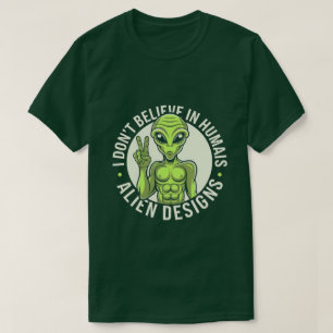 Hilarious Alien Humor - Perfect for Sci-Fi Fan T-Shirt