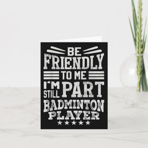 Hilarious Badminton Saying- I End Careers  Card