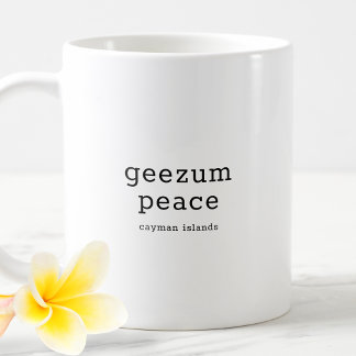 Hilarious Caymanian Dialect Geezum Peace Coffee Mug