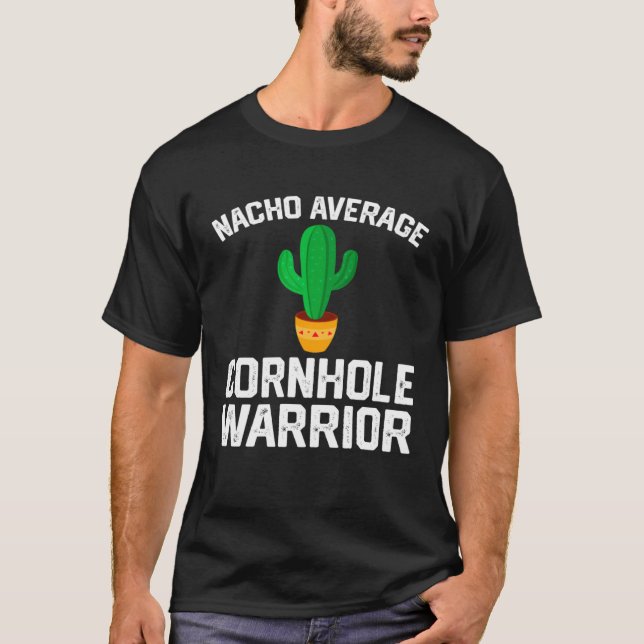 Hilarious Cornhole Player Nacho Average Cornhole W T-Shirt (Front)