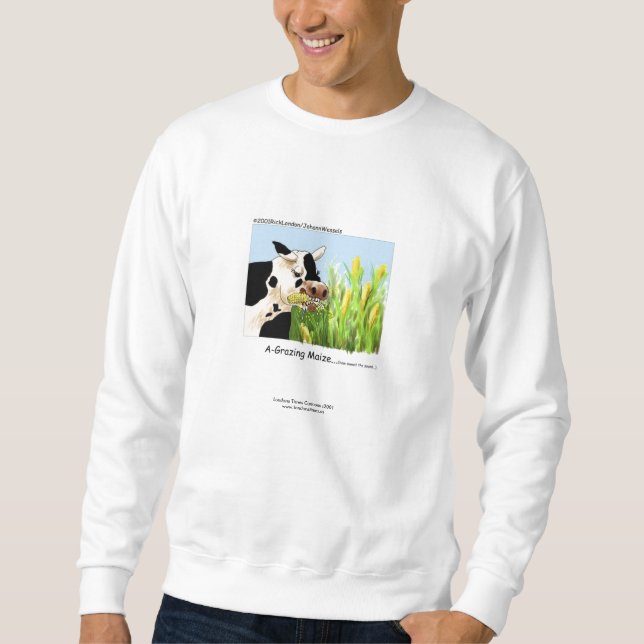 Hilarious Cow "A-Grazin' Maize" Sweatshirt (Front)