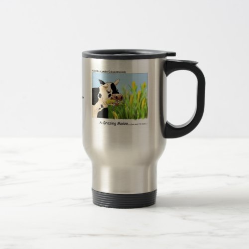 Hilarious Cow A_Grazin Maize Travel Mug