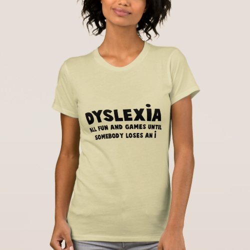 Hilarious dyslexia T_Shirt