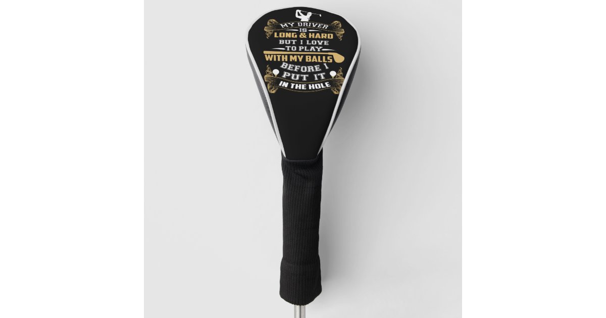 Hilarious Golf Driver Saying Golf Head Cover | Zazzle.com