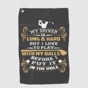 Hilarious Golf Driver Saying  Golf Towel