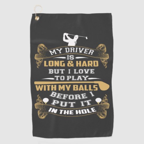Hilarious Golf Driver Saying  Golf Towel