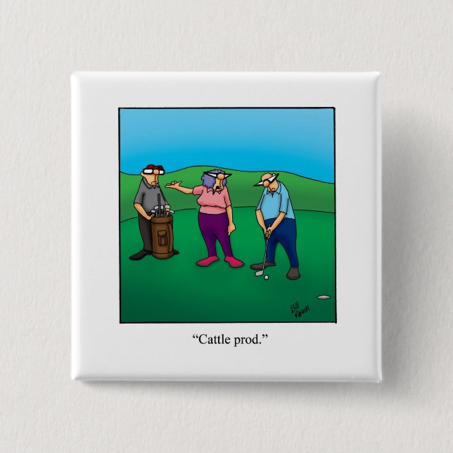 Hilarious Golf Humor Button Gift (Front)