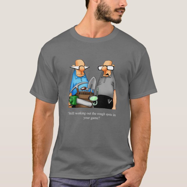 Hilarious Golf Humor Tee Shirt Gift (Front)