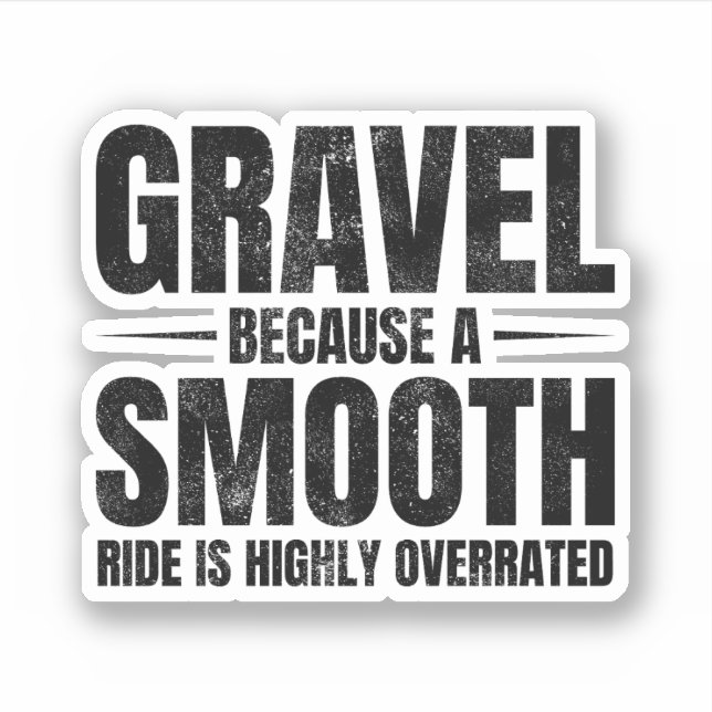 Hilarious Gravel Riding: Off-road Cycling Bike Sticker (Front)