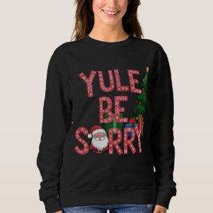 Hilarious Holiday Pun for a Festive Laugh Sweatshirt