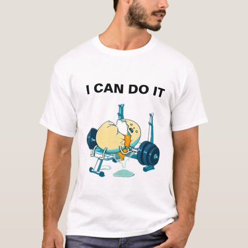 Hilarious I CAN DO IT Motivational Shirt T_Shirt