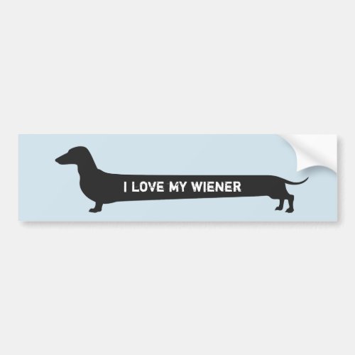 Hilarious I love my Wiener dachshund silhouette Bumper Sticker