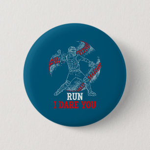 Hilarious I Run You Dare Baseball Players Catcher Button