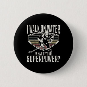 Hilarious Ice Hockey I Walk On Water Gift  Hockey  Button