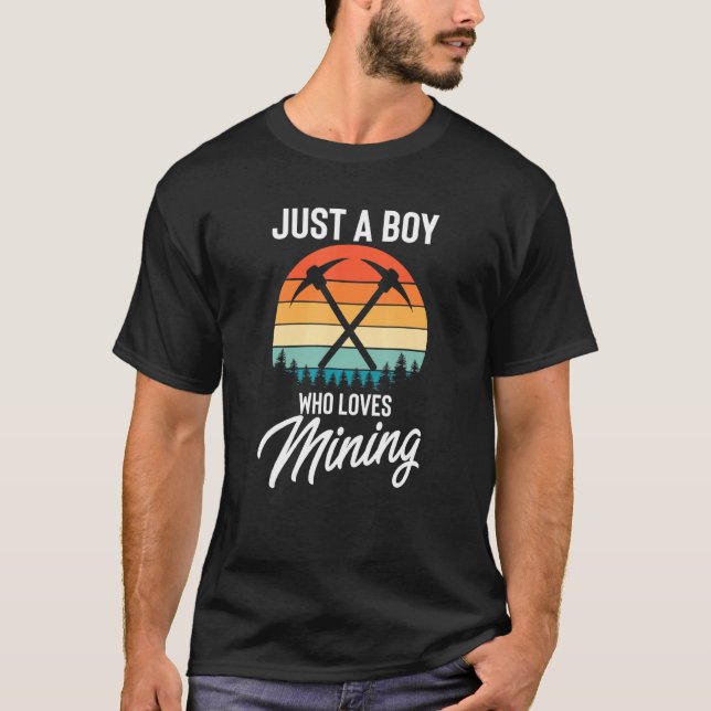 Hilarious Just A Man Who Loves Mining Drilling Dig T-Shirt (Front)
