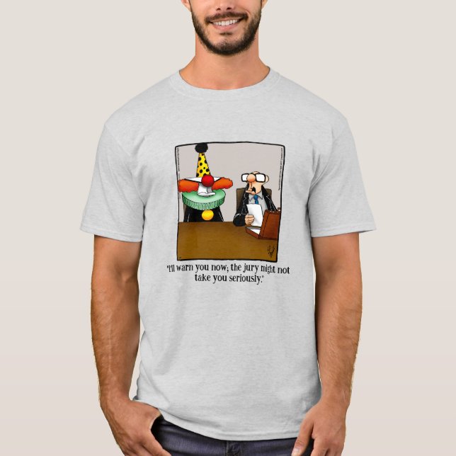 Hilarious Lawyer Humor Tee Shirt (Front)