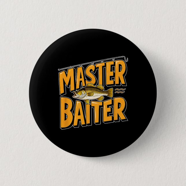 Hilarious Master Byiter Fishing Perfect Fisherman  Button (Front)