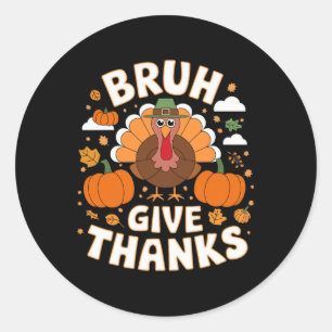 Hilarious Meme Thanksgiving Turkey Creations Bruh Classic Round Sticker