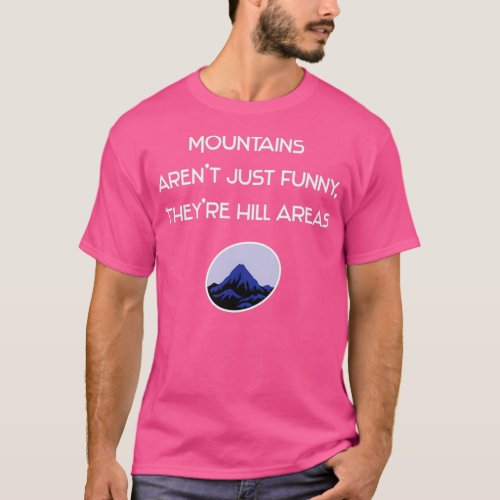 Hilarious Mountain pun T_Shirt