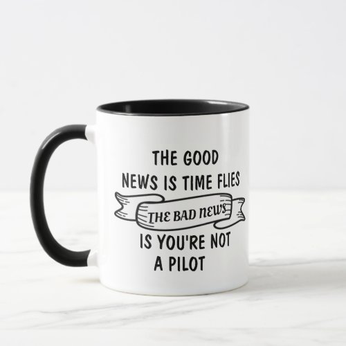 Hilarious Non_Pilot Coffee Cup Time Flies Funny Mug