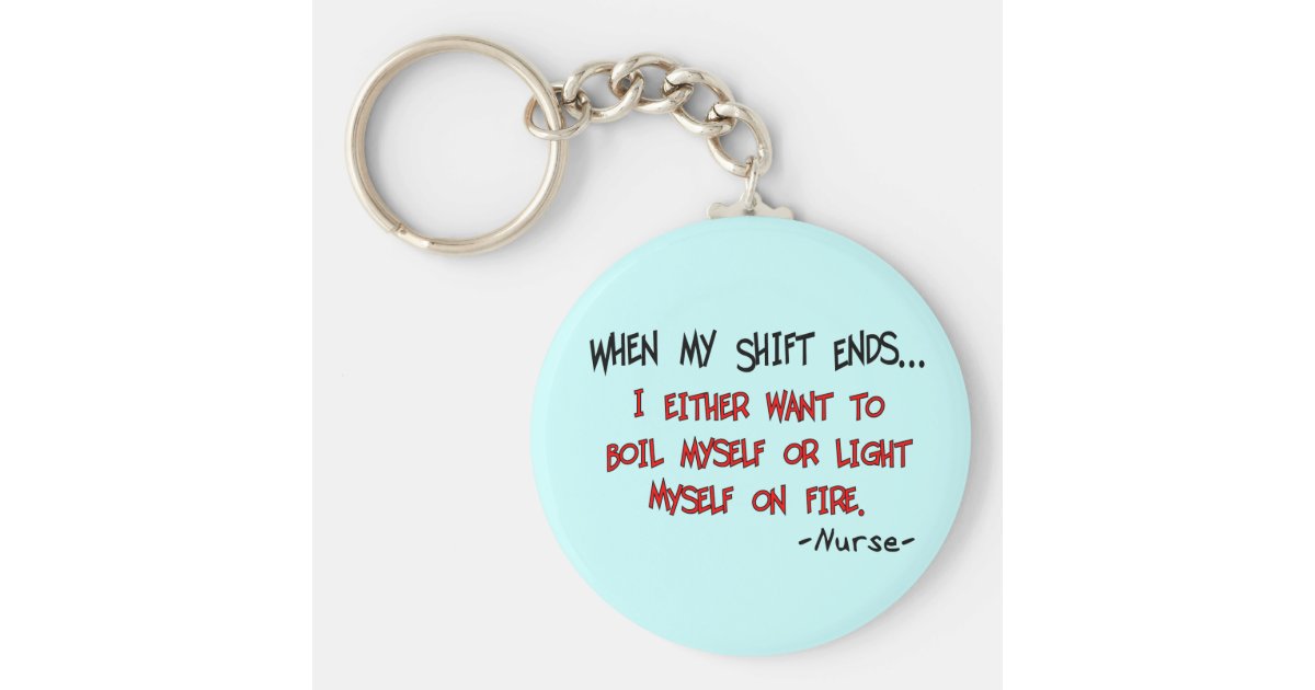 Hilarious Nurse Sayings Keychain | Zazzle.com