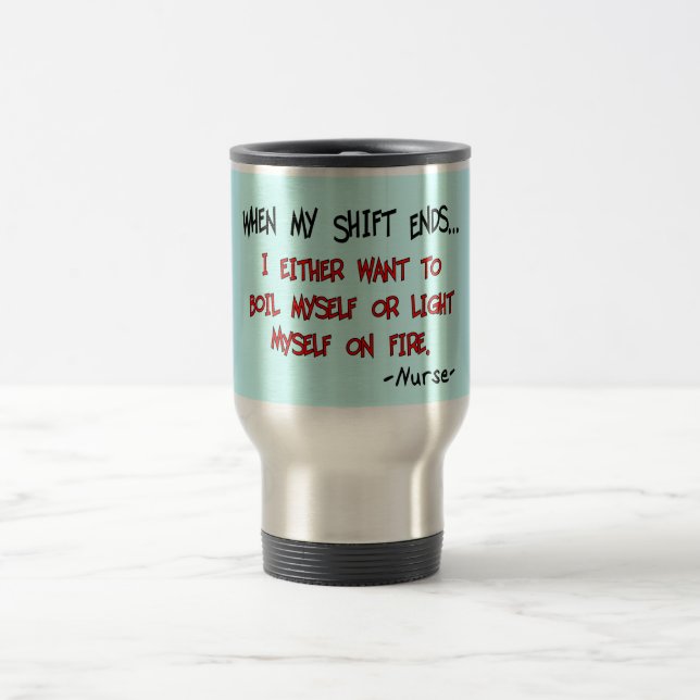 Hilarious Nurse Sayings Travel Mug (Center)