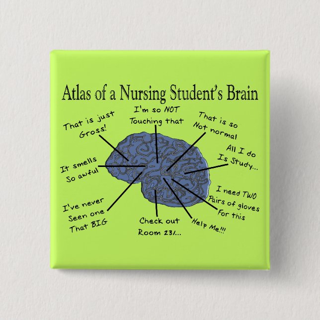 Hilarious Nursing Student "Brain" Gifts Pinback Button (Front)