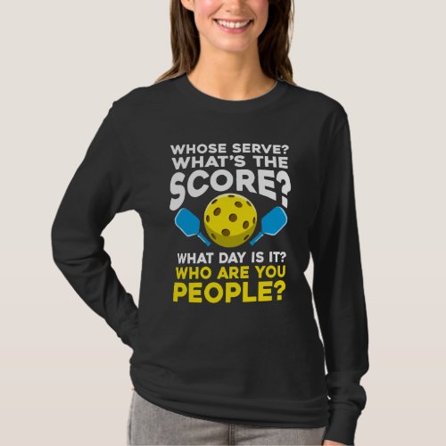 Hilarious Pickleball Quote Humorous Sport Athletes T_Shirt