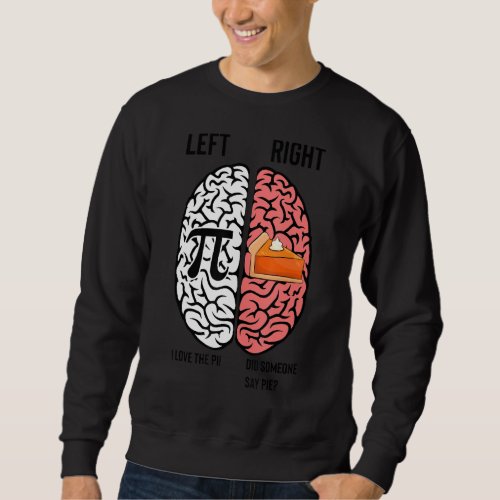 Hilarious Pie Geometry Pi Enthusiasts Illustration Sweatshirt