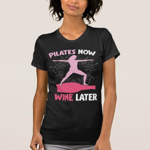 Hilarious Pilates Athlete Gift Wine Drinking Woman T_Shirt