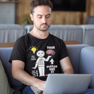 Hilarious, "Please Use Your Brain" Common Sense   T-Shirt