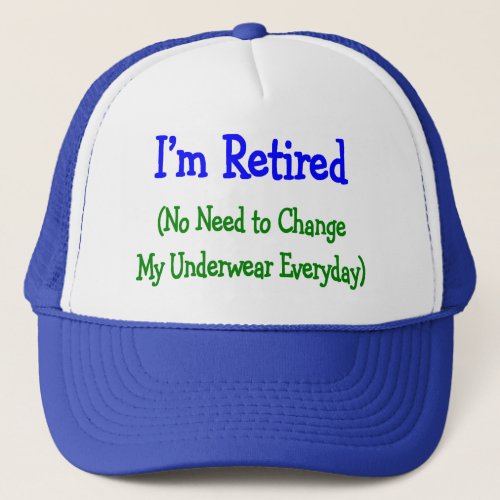 Hilarious Retirement Gifts No Need to Change Trucker Hat