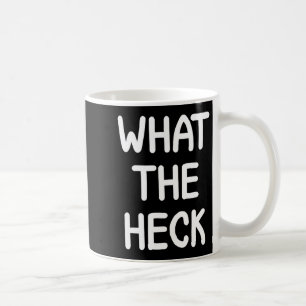 Hilarious Sayings Quotes Ideas Funny, What The Hec Coffee Mug
