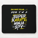 Hilarious Self-deprecating Super Karate Ninja Spy  Mouse Pad