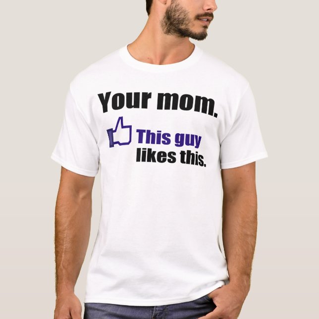 Hilarious shirt about your mom (Front)