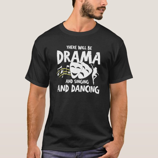 Hilarious Theater Play Performing Acting Dancing E T-Shirt (Front)