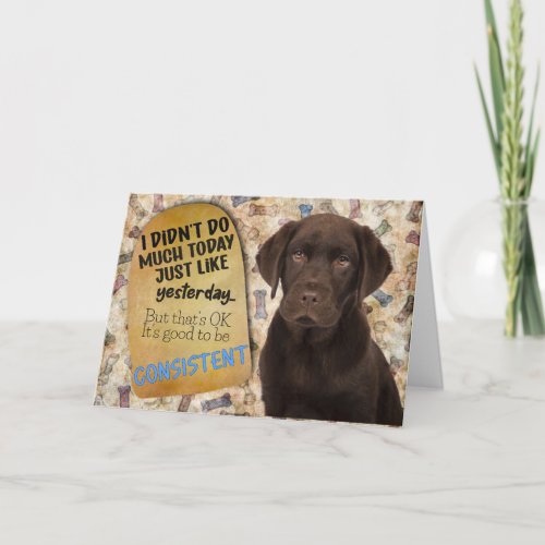 Hilarious thought from your Labrador Birthday  Card